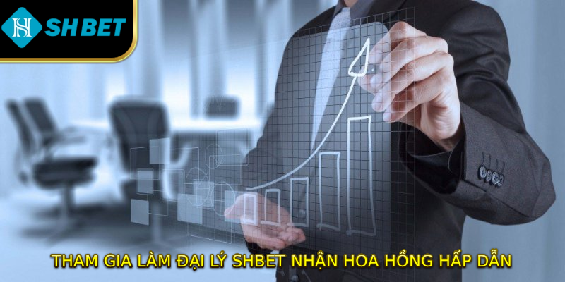 Tham gia làm đại lý SHBET nhận hoa hồng hấp dẫn